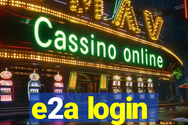 e2a login